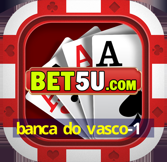 banca do vasco